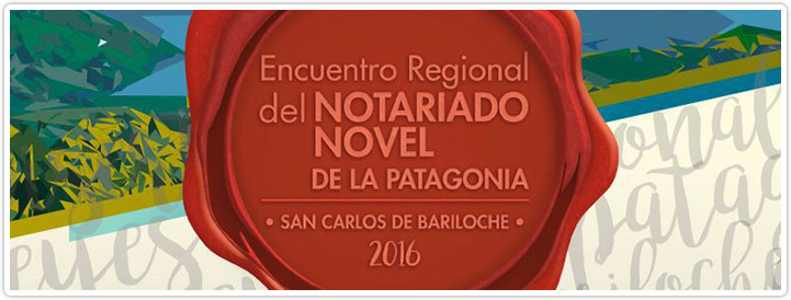 Encuentro Regional del Notariado Novel de la Patagonia 2016